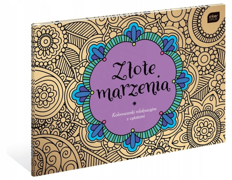 Kolorowanka relaksacyjna z cytatyami Interdruk 306227 Złote marzenia